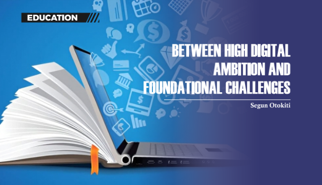 EDUCATION: Between high digital ambition and foundational challenges