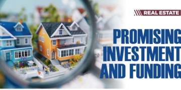 REAL ESTATE: Promising investment and funding