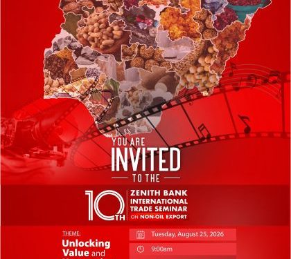 Zenith Bank set to host 10th International Trade Seminar on Unlocking Nigeria’s Non-Oil Export Potential
